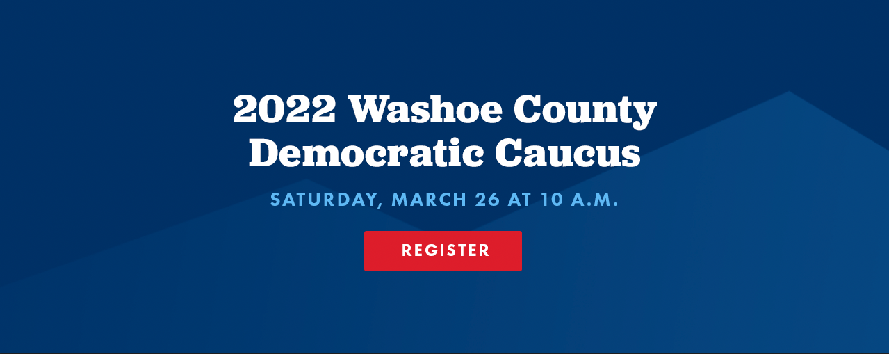 Washoe County Democratic Caucus 2022 Register Now!