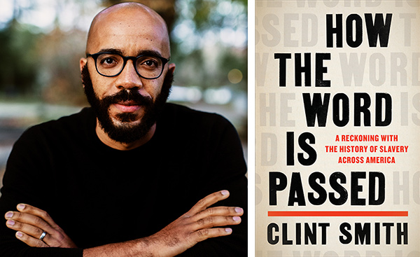 Clint Smith, a bald black man with beard wearing black rimmed glasses and black tshirt. Arms crossed looking at camera. In the frame to the right of him is the cover of his book "How the Word is Passed"